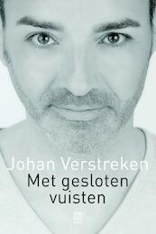 Met gesloten vuisten - Johan Verstreken (ISBN 9789460013652)