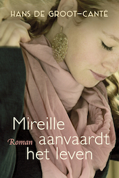 Mireille aanvaardt het leven - Hans de Groot-Canté (ISBN 9789401908405)