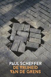 De vrijheid van de grens - Paul Scheffer (ISBN 9789023498018)