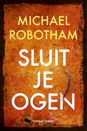 Sluit je ogen - Michael Robotham (ISBN 9789023499794)