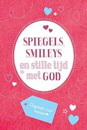Spiegels, smileys en stille tijd met God - (ISBN 9789033833052)