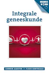Integrale geneeskunde - Corwin Aakster, Fleur Kortekaas (ISBN 9789020212020)