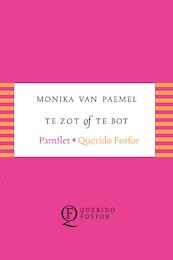 Te zot of te bot - Monika van Paemel (ISBN 9789021406893)