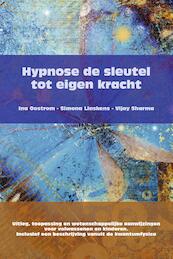 Hypnose de sleutel tot eigen kracht - Ina Oostrom, Simona Linskens, Vijay Sharma (ISBN 9789082567731)