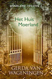 Het huis Moerland - Gerda van Wageningen (ISBN 9789401912921)