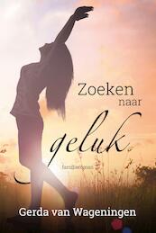 Zoeken naar geluk - Gerda van Wageningen (ISBN 9789401913300)