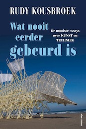 Wat nooit eerder gebeurd is - Rudy Kousbroek (ISBN 9789045038100)