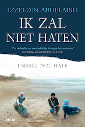 Ik zal niet haten - Izzeldin Abuelaish (ISBN 9789401468275)