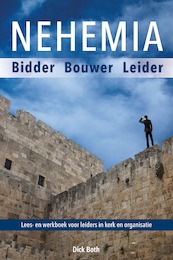 Nehemia - Bidder Bouwer Leider - Drs. D.D. Both (ISBN 9789087184117)