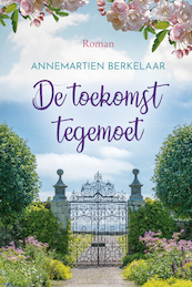 De toekomst tegemoet - Annemartien Berkelaar (ISBN 9789020537253)