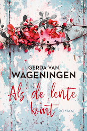 Als de lente komt - Gerda van Wageningen (ISBN 9789020544428)