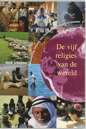 De vijf religies van de wereld - Hennie Schouten (ISBN 9789043508865)