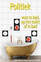 Politiek voor in bed, op het toilet of in bad - Rob Sebes, Lennart Salemink (ISBN 9789045312163)