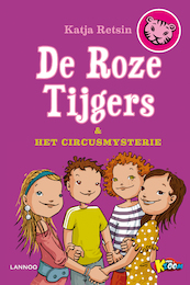 De roze tijgers en het circusmysterie - Katja Retsin (ISBN 9789401412506)