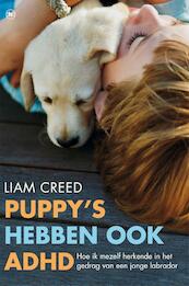 Puppy's hebben ook ADHD - Liam Creed (ISBN 9789044344196)