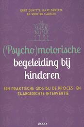 (Psycho)motorische begeleiding bij kinderen - Griet Dewitte, Kaat Dewitte, Wouter Carton (ISBN 9789033496486)
