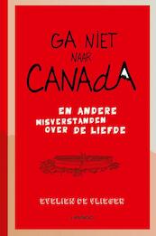 Ga niet naar Canada - Evelien de Vlieger (ISBN 9789401415477)