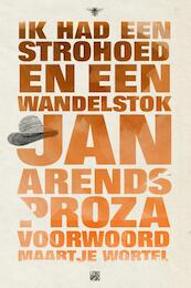 Ik had een strohoed en een wandelstock - Jan Arends (ISBN 9789048821266)