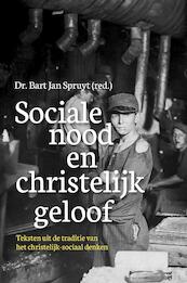 Sociale nood en christelijk geloof - Bart Jan Spruyt (ISBN 9789402902068)