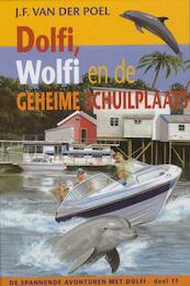 Dolfi en wolfi en de geheime schuilplaats 11 - J.F. van der Poel (ISBN 9789088651441)