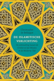De islamitische Verlichting - Christopher de Bellaigue (ISBN 9789046823026)