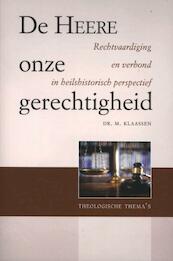 De HEERE onze gerechtigheid - M. Klaassen (ISBN 9789402904864)