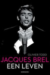 Jacques Brel, een leven - Olivier Todd (ISBN 9789492626417)