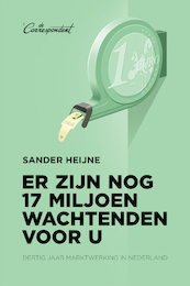 Er zijn nog 17 miljoen wachtenden voor u - Sander Heijne (ISBN 9789082520392)