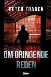 Om dringende reden - Peter Franck (ISBN 9789460416354)