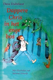 Dappere Chris in het enge bos - Thea Dubelaar (ISBN 9789491707247)