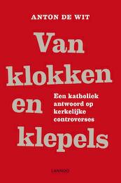 Van klokken en klepels - Anton de Wit (ISBN 9789020998146)