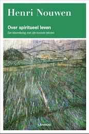 Over spiritueel leven - Henri Nouwen (ISBN 9789401402187)