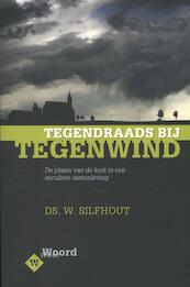 Tegendraads bij tegenwind - W. Silfhout (ISBN 9789033632983)