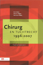 Chirurg en tuchtrecht / 1996 - 2007 - G. Bulstra, T. Wiggers, J.H. Hubben (ISBN 9789012391986)
