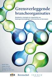 Grensverleggende brancheorganisaties - Hedde Rijkes, Dedan Schmidt, Tim van der Rijken, Jan Peter van den Toren (ISBN 9789023254195)