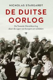 De Duitse oorlog - Nicholas Stargardt (ISBN 9789023495284)