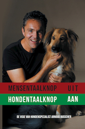 Mensentaalknop uit hondentaalknop aan - Arnoud Busscher, Ema Wilhelmus (ISBN 9789492182913)