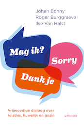 Mag ik? Dank je. Sorry - Johan Bonny, Roger Burggraeve, Ilse van Halst (ISBN 9789401442183)
