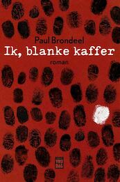 Ik, blanke kaffer - Paul Brondeel (ISBN 9789460018022)