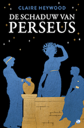 In de schaduw van Perseus - Claire Heywood (ISBN 9789083255262)