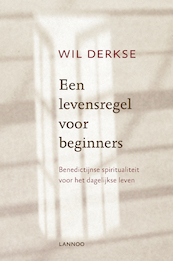 Een levensregel voor beginners - Wil Derkse (ISBN 9789020941845)