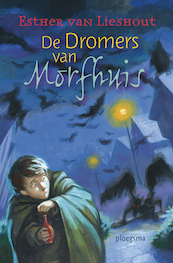 De dromers van Morfhuis - Esther van Lieshout (ISBN 9789021666938)