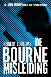 De Bourne misleiding - Robert Ludlum, Eric van Lustbader (ISBN 9789024531660)