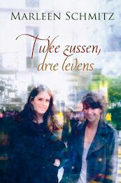 Twee zussen, drie levens - Marleen Schmitz (ISBN 9789059778603)