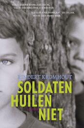 Soldaten huilen niet - Rindert Kromhout (ISBN 9789025856151)