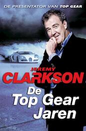 De top gear jaren - Jeremy Clarkson (ISBN 9789044969542)