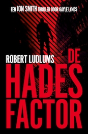 De Hades factor - Robert Ludlum, Gayle Lynds (ISBN 9789024563548)