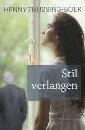 Stil verlangen - Henny Thijssing-Boer (ISBN 9789020534177)