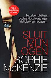 Sluit mijn ogen - Sophie McKenzie (ISBN 9789044969573)