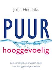 Puur hooggevoelig - Jolijn Hendriks (ISBN 9789020211238)